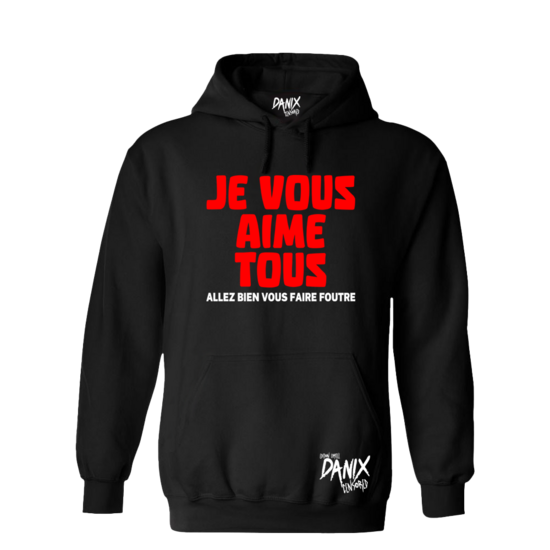 Sweat à capuche Je Vous Aime Tous [DANIX CENSORED]